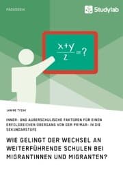 Cover von Wie gelingt der Wechsel an weiterführende Schulen bei Migrantinnen und Migranten?