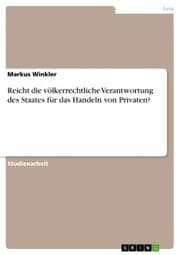 Cover von Reicht die völkerrechtliche Verantwortung des Staates für das Handeln von Privaten?