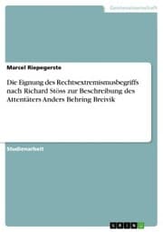 Cover von Die Eignung des Rechtsextremismusbegriffs nach Richard Stöss zur Beschreibung des Attentäters Anders Behring Breivik