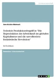 Cover von Federicis Produktionsbegriff in 'Die Reproduktion der Arbeitskraft im globalen Kapitalismus und die unvollendete feministische Revolution'