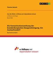 Cover von Die Konzentrationswirkung der brandenburgischen Baugenehmigung. Ein Auslaufmodell?
