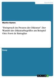 Cover von 'Freispruch im Prozess der Diktatur'. Der Wandel des Diktaturbegriffes am Beispiel Otto Forst de Battaglias