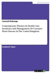 Cover von Contemporary Themes In Health Care. Incidence And Management Of Coronary Heart Disease In The United Kingdom