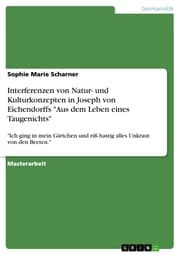 Cover von Interferenzen von Natur- und Kulturkonzepten in Joseph von Eichendorffs 'Aus dem Leben eines Taugenichts'
