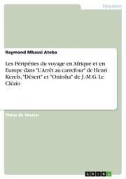 Cover von Les Péripéties du voyage en Afrique et en Europe dans 'LArrêt au carrefour' de Henri Kerels,'Désert' et 'Onitsha' de J.-M.G. Le Clézio
