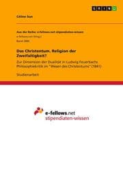 Cover von Das Christentum. Religion der Zweifaltigkeit?