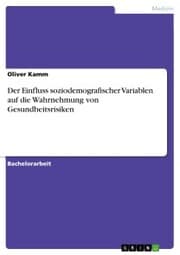Cover von Der Einfluss soziodemografischer Variablen auf die Wahrnehmung von Gesundheitsrisiken