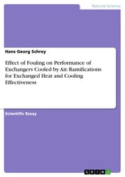 Cover von Effect of Fouling on Performance of Exchangers Cooled by Air. Ramifications for Exchanged Heat and Cooling Effectiveness