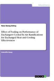 Cover von Effect of Fouling on Performance of Exchangers Cooled by Air. Ramifications for Exchanged Heat and Cooling Effectiveness