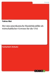 Cover von Der sino-amerikanische Handelskonflikt als wirtschaftlicher Gewinn für die USA