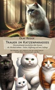 Cover von Trauer im Katzenparadies - Herzerwärmende Geschichten über Katzen die Abschied nehmen - Trauer, Hoffnung und neue Anfänge
