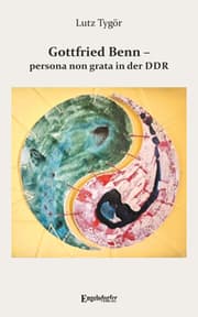 Cover von Gottfried Benn - persona non grata in der DDR