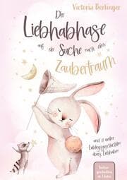 Cover von Der Liebhabhase auf der Suche nach dem Zaubertraum!