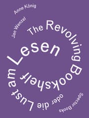 Cover von Anne König, Jan Wenzel: The Revolving Bookshelf oder die Lust am Lesen