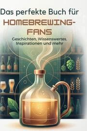 Cover von Das perfekte Buch für Homebrewing-Fans