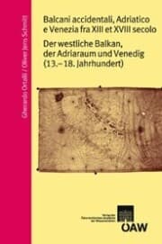 Cover von Balcani occidentali, Adriatico e Venzia fra XIII e XVIII secolo/ Der westliche Balkan, der Adriaraum und Venedig (13. - 18. Jahrhundert)