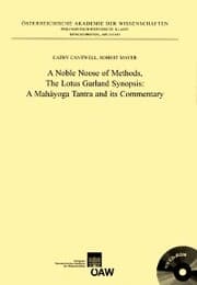 Cover von A Noble Noose of Methods, The Lotus Garland Synopsis: A Mahayoga Tantra and its Commentary