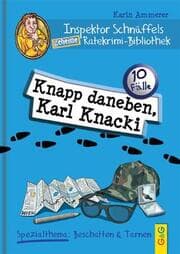 Cover von Inspektor Schnüffels geheime Ratekrimi-Bibliothek - Knapp daneben, Karl Knacki