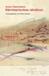 Cover von Anton Überfelders Kärntnerisches Idiotikon