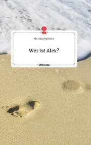 Cover von Wer ist Alex? Life is a Story - story.one