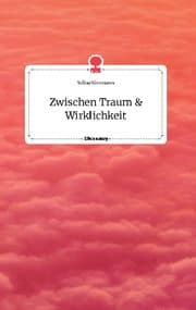 Cover von Zwischen Traum und Wirklichkeit. Life is a Story - story.one