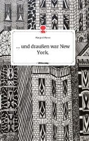 Cover von ... und draußen war New York. Life is a Story - story.one