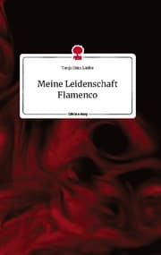Cover von Meine Leidenschaft Flamenco. Life is a Story - story.one
