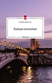 Cover von Europa verstehen. Life is a Story - story.one