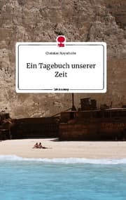 Cover von Ein Tagebuch unserer Zeit. Life is a Story - story.one
