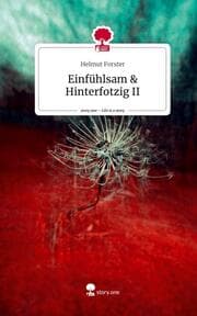 Cover von Einfühlsam & Hinterfotzig II. Life is a Story - story.one