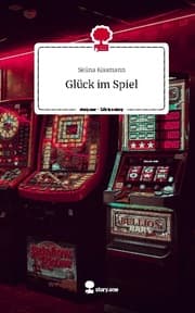 Cover von Glück im Spiel. Life is a Story - story.one