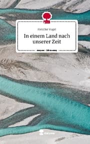 Cover von In einem Land nach unserer Zeit. Life is a Story - story.one