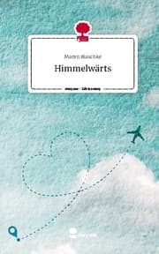 Cover von Himmelwärts. Life is a Story - story.one
