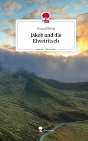 Cover von Jakob und die Elwetritsch. Life is a Story - story.one