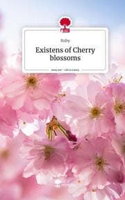 Cover von Existens of Cherry blossoms. Life is a Story - story.one