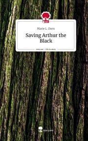 Cover von Saving Arthur the Black. Life is a Story - story.one