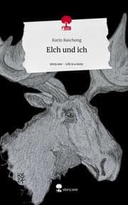 Cover von Elch und ich. Life is a Story - story.one