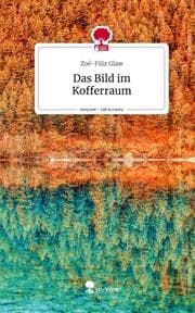 Cover von Das Bild im Kofferraum. Life is a Story - story.one
