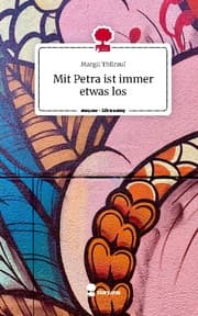 Cover von Mit Petra ist immer etwas los. Life is a Story - story.one