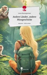 Cover von Andere Länder, andere Missgeschicke. Life is a Story - story.one