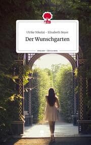 Cover von Der Wunschgarten. Life is a Story - story.one