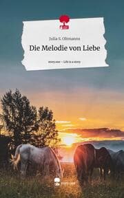 Cover von Die Melodie von Liebe. Life is a Story - story.one