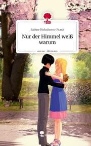 Cover von Nur der Himmel weiß warum. Life is a Story - story.one