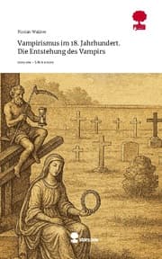 Cover von Vampirismus im 18. Jahrhundert. Die Entstehung des Vampirs. Life is a Story - story.one