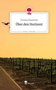 Cover von Über den Horizont. Life is a Story - story.one