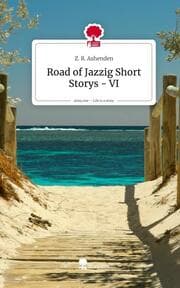 Cover von Road of Jazzig Short Storys - VI. Life is a Story - story.one