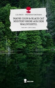 Cover von MAINE COON & BLACK CAT MYSTERY KRIMI AUS DEM WALDVIERTEL. Life is a Story - story.one