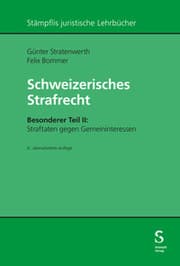 Cover von Schweizerisches Strafrecht, Besonderer Teil II: Straftaten gegen Gemeininteressen