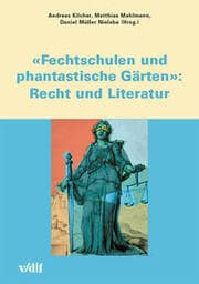 Cover von 'Fechtschulen und phantastische Gärten': Recht und Literatur