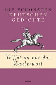 Cover von Triffst du nur das Zauberwort - Die schönsten deutschen Gedichte